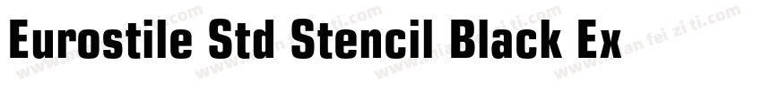 Eurostile Std Stencil Black Extende字体转换
